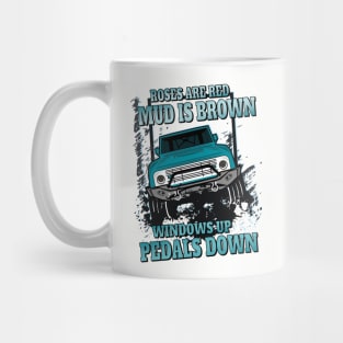 Roses are red mud is brown windows up pedals down 4 x 4 offroading Mug